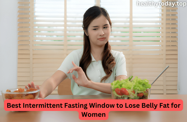 Best Intermittent Fasting Window to Lose Belly Fat for Women